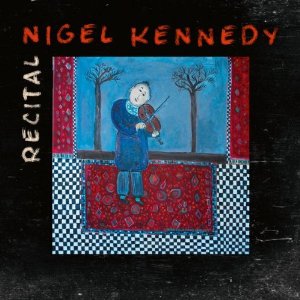 Nigel Kennedy - Recital (Music CD)