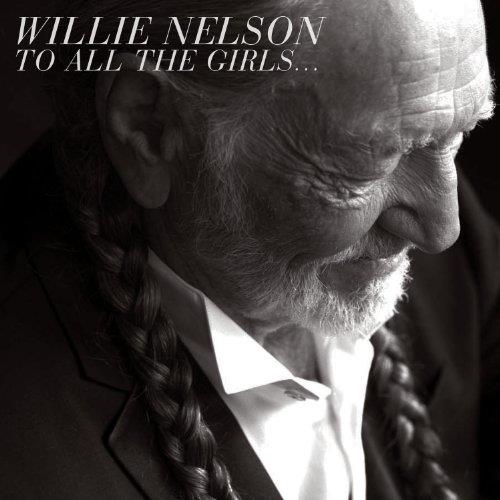 Willie Nelson - To All the Girls... (Music CD)