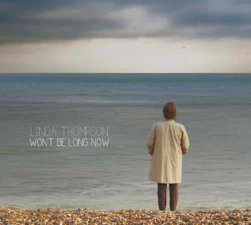 Linda Thompson - Wont Be Long Now (Music CD)