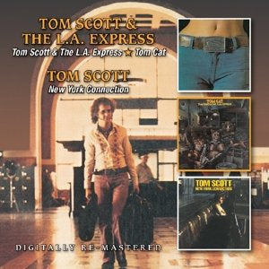 Tom Scott & The LA Express - Tom Scott & LA Express / Tom Cat / New York Connection (Music CD)