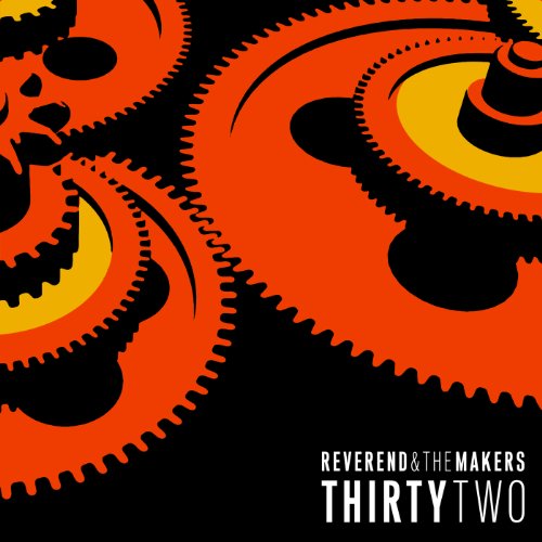 Reverend And The Makers - ThirtyTwo (Music CD)