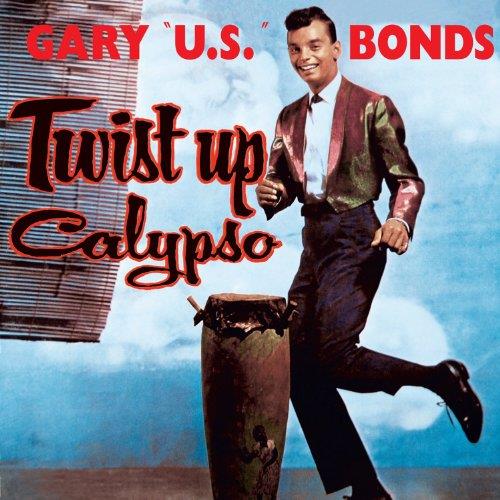 Gary "U.S." Bonds - Twist Up Calypso (Music CD)