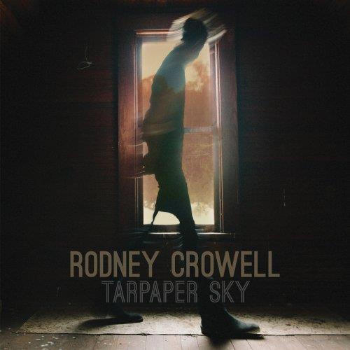 Rodney Crowell - Tarpaper Sky (Music CD)