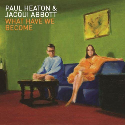 Paul Heaton & Jacqui Abbott - What Have We Become? (Music CD)