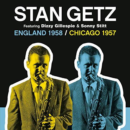 Stan Getz - England 1958/Chicago 1957 (Live Recording) (Music CD)