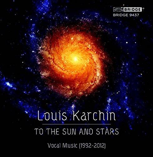 Louis Karchin: To the Sun & Stars (Music CD)