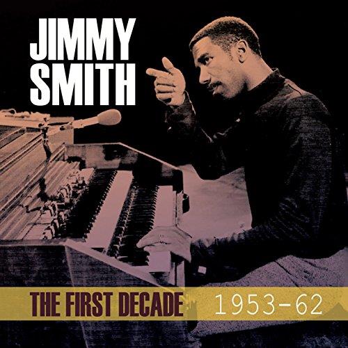 Jimmy Smith - First Decade 1953-1962 (Music CD)