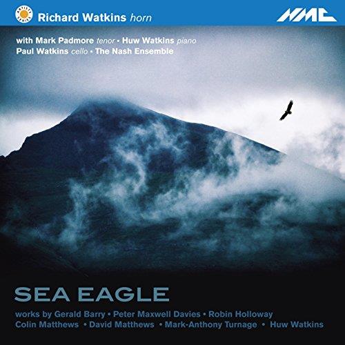 Sea Eagle - Works for Horn by Gerald Barry, Peter Maxwell Davies, Robin Holloway, Colin Matthews, Da (Music CD)