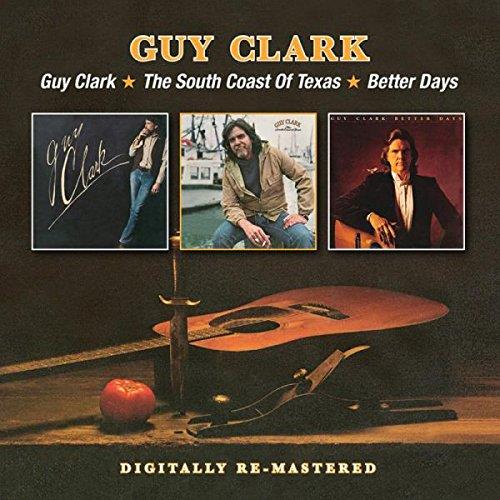 Guy Clark - Guy Clark/The South Coast of Texas/Better Days (Music CD)