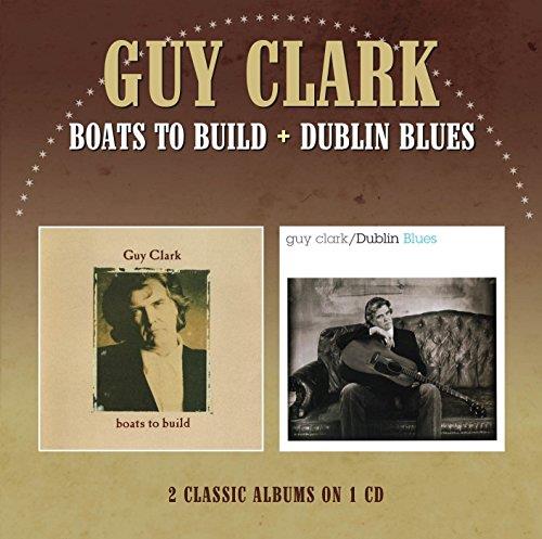 Guy Clark - Boats to Build/Dublin Blues (Music CD)