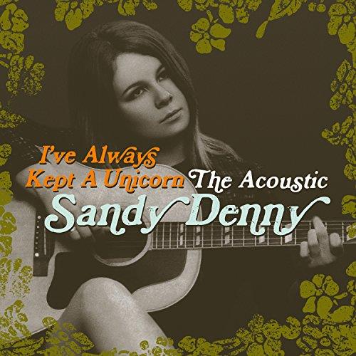 Sandy Denny - I've Always Kept a Unicorn (Music CD)