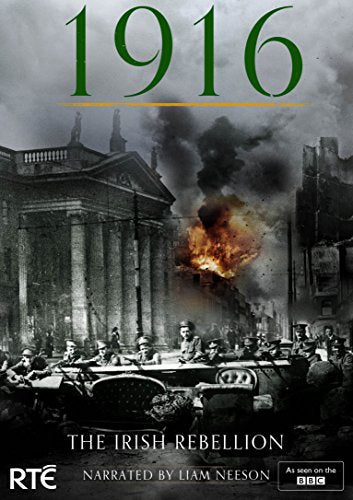 1916: The Irish Rebellion (BBC/RTE) Narrated by Liam Neeson
