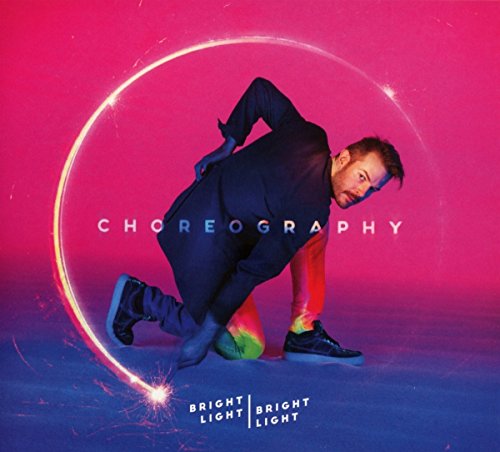 Bright Light Bright Light - Choreography (Music CD)