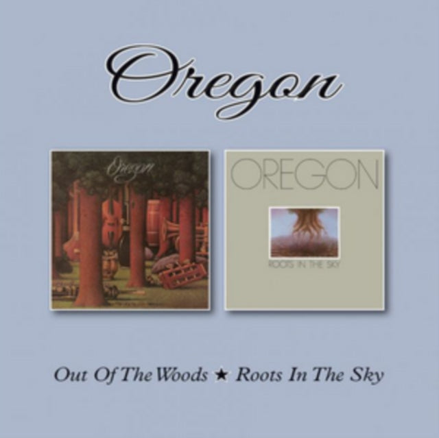 Oregon - Out of the Woods/Roots in the Sky (Music CD)