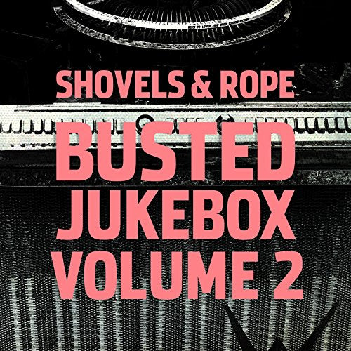 Shovels & Rope - Busted Jukebox 2 (Music CD)