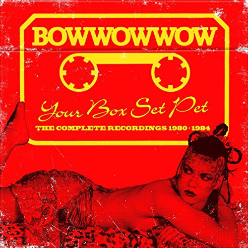 Bow Wow Wow - Your Box Set Pet: The Complete Recordings (1981-1984) (Music CD)