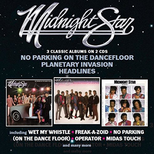 Midnight Star - NO PARKING ON THE DANCEFLOOR/PLANETARY INVASION/HEADLINES (Music CD