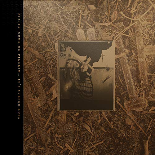 Pixies - Come On Pilgrim... It's Surfer Rosa (Music CD)