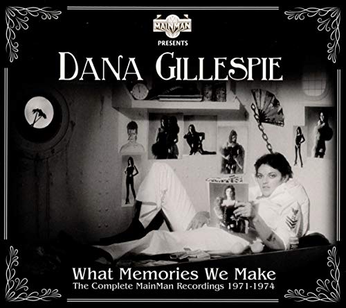 Dana Gillespie - What Memories We Make: The Complete Mainman Recordings (1971-1974)
