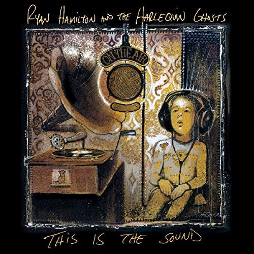Ryan Hamilton And The Harlequin Ghosts - This Is The Sound