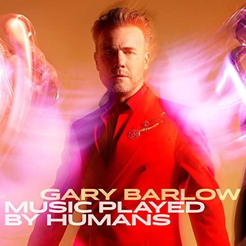 Gary Barlow - Music Played By Humans (Limited Edition Deluxe Edition Music CD)