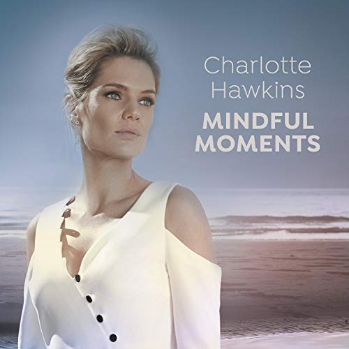 Charlotte Hawkins: Mindful Moments (Music CD)