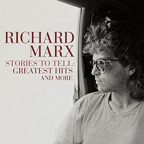 Richard Marx - Stories To Tell: Greatest Hits and More (Music CD)