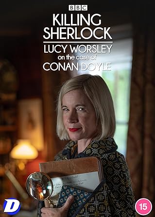 Killing Sherlock: Lucy Worsley on the Case of Conan Doyle