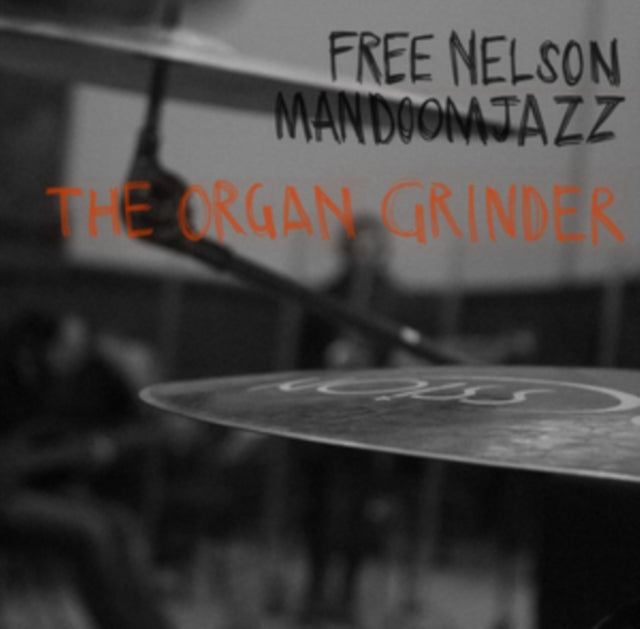 Free Nelson Mandoomjazz - The Organ Grinder [CD / Album]