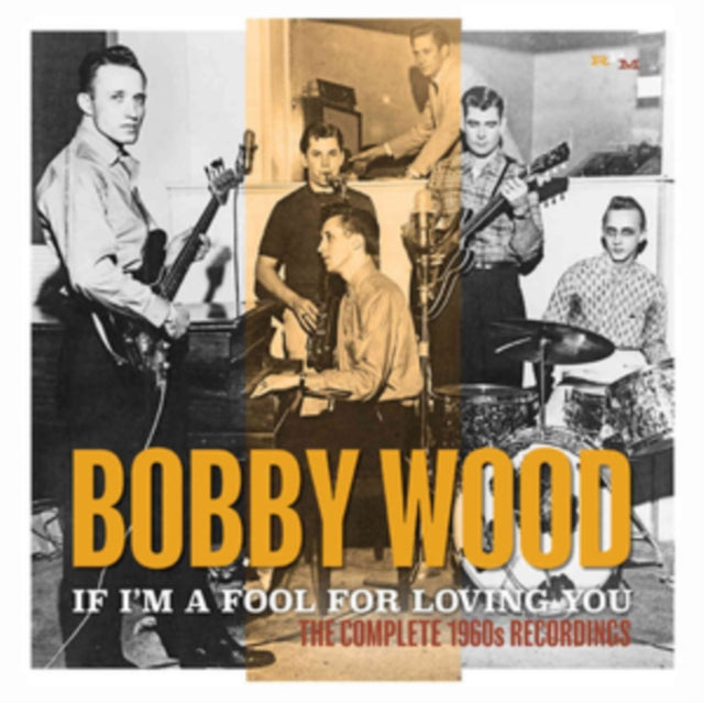 Bobby Wood - If I'm a Fool for Loving You [CD / Album]