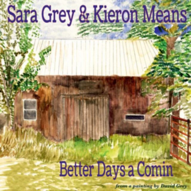 Sara Grey & Kieron Means - Better Days a Comin' [CD / Album]