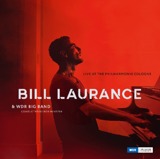 Bill Laurence & WDR Big Band - Live at the Philharmonie Cologne [CD / Album]