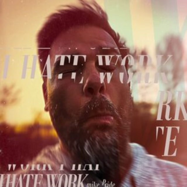 Mike Pride - I Hate Work [CD / Album]