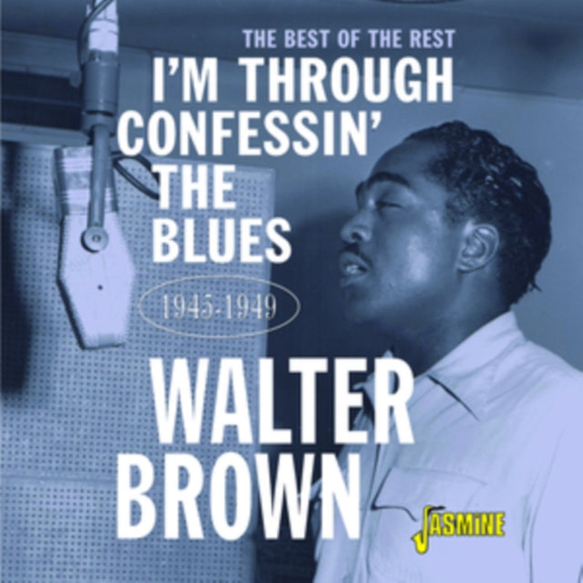 Walter Brown - I'm Through Confessin' the Blues [CD / Album]