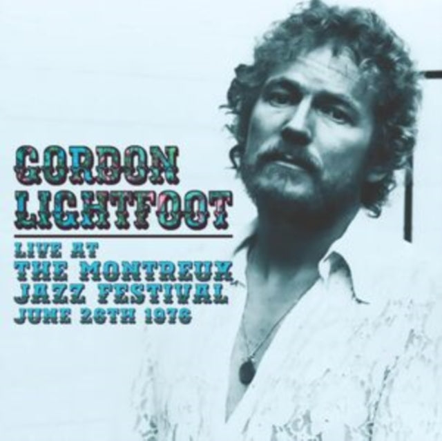 Gordon Lightfoot - Live at the Montreux Jazz Festival, June 26th 1976 [CD / Album]