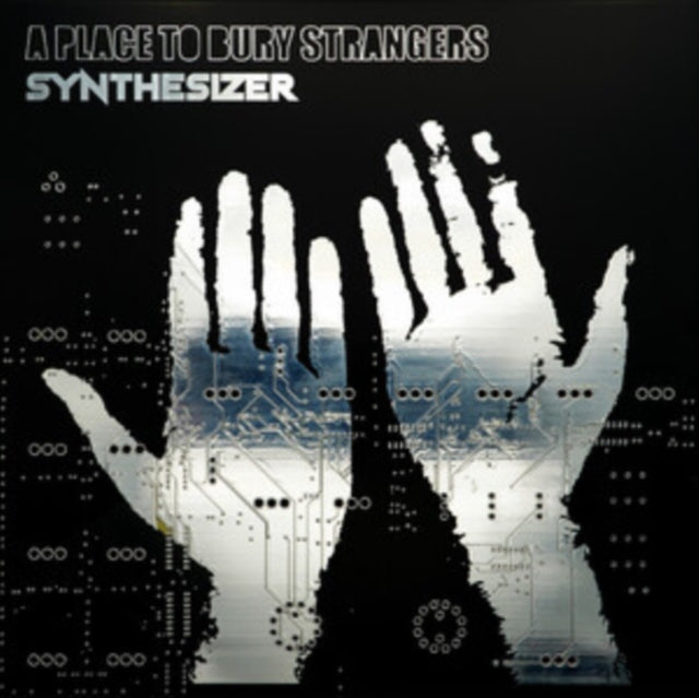 A Place to Bury Strangers - Synthesizer [CD / Album]