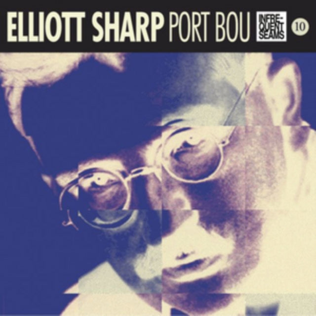 Elliott Sharp - Port Bou [CD / Album]