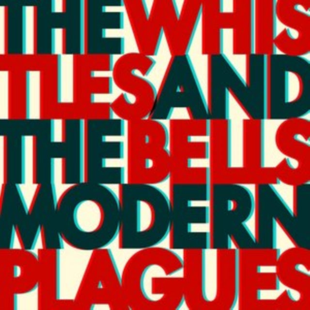 The Whistles and the Bells - Modern Plagues [CD / Album]
