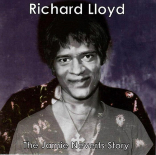 Richard Lloyd - The Jamie Neverts Story [CD / Album]