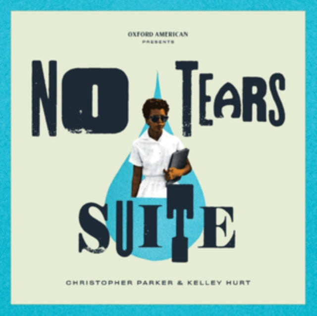 Christopher Parker & Kelley Hurt - No Tears Suite [CD / Album]