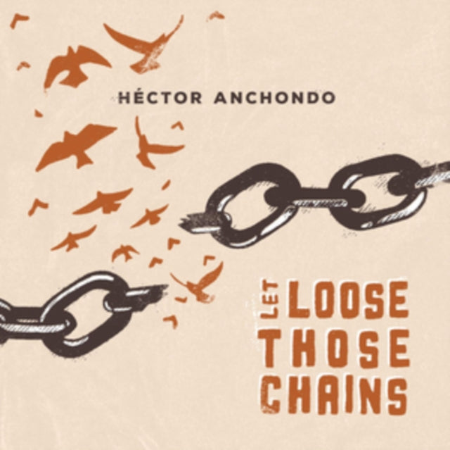 Héctor Anchondo - Let Loose Those Chains [CD / Album]