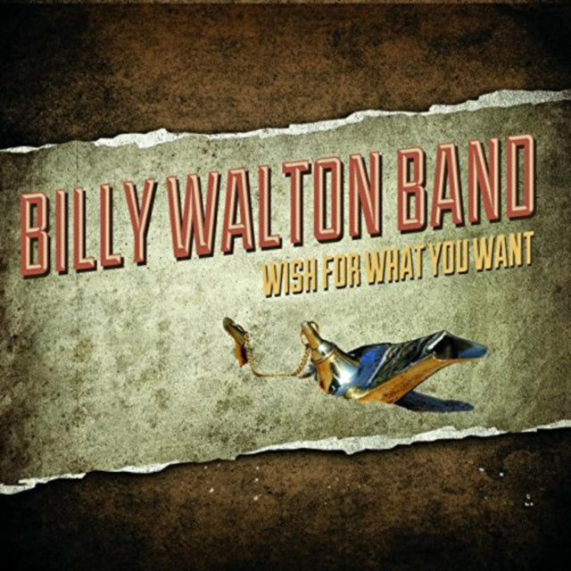 Billy Walton Band - Wish for What You Want [CD / Album]