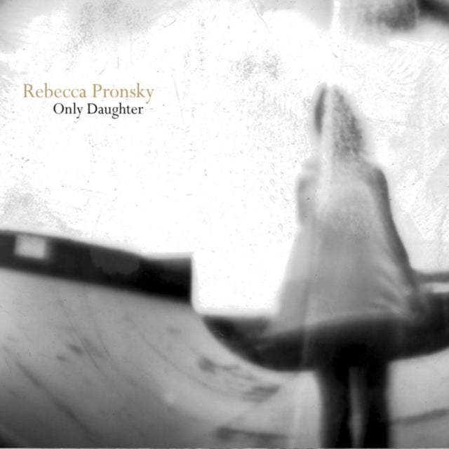 Rebecca Pronsky - Only Daughter [CD / Album]