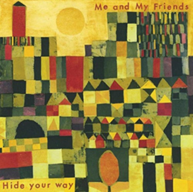 Me and My Friends - Hide Your Way [CD / Album]