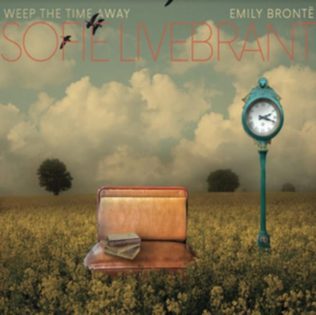 Sofie Livebrant - Weep the Time Away, Emily Brontë [CD / Album]