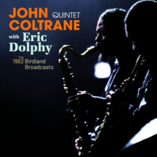 John Coltrane Quintet & Eric Dolphy - The Complete 1962 Birdland Broadcasts [CD / Album]