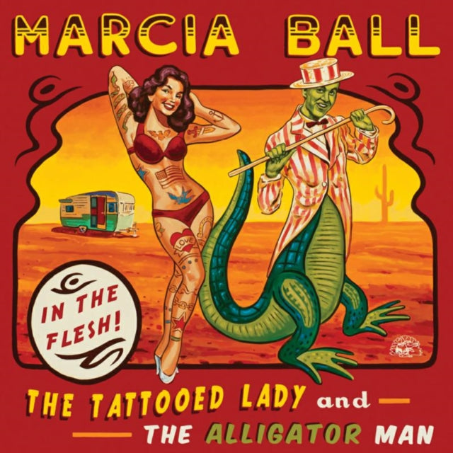 Marcia Ball - The Tattooed Lady and the Alligator Man [CD / Album]