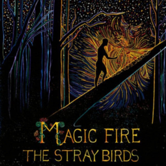 The Stray Birds - Magic Fire [CD / Album]