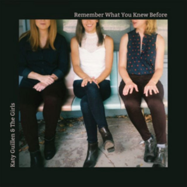Katy Guillen & The Girls - Remember What You Knew Before [CD / Album]