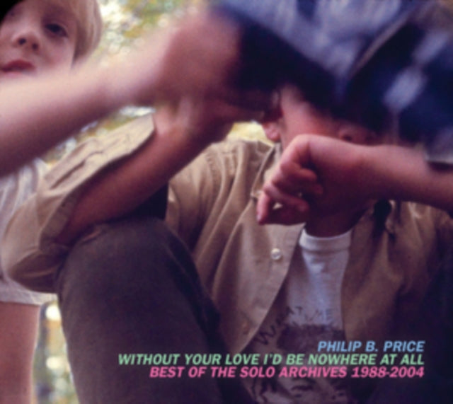 Philip B. Price - Without Your Love I'd Be Nowhere at All [CD / Album]